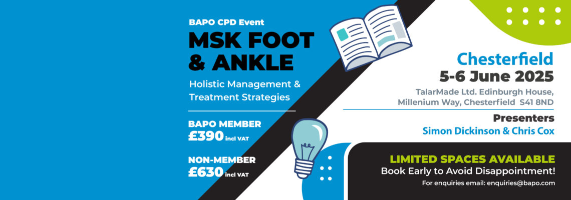 BAPO Short Course – MSK Foot & Ankle: Holistic Management & Treatment Strategies – Chesterfield 5-6 June 2025